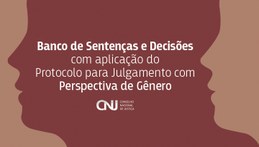 Banco de Sentenças de Decisões com aplicação do Protocolo para Julgamento com Perspectiva de Gênero