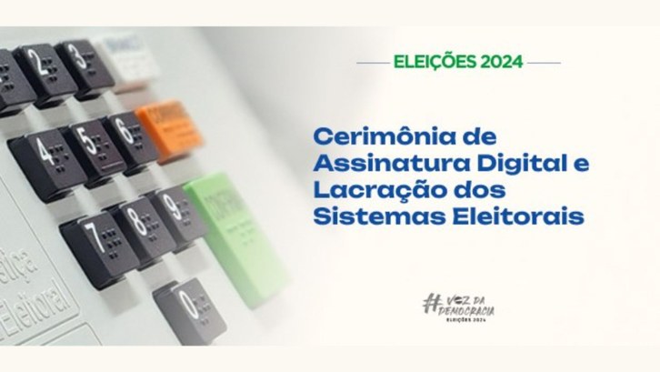 Nesta terça (10), às 12h, ocorre a Cerimônia de Assinatura Digital e Lacração dos Sistemas Eleit...